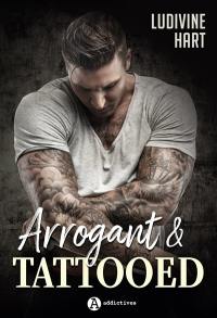 Arrogant & tattooed