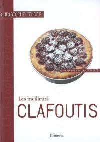 Les meilleurs clafoutis : 40 recettes salées et sucrées