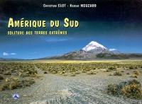 Amérique du Sud : solitude des terres extrêmes Amérique du Sud : solitude des terres extrêmes