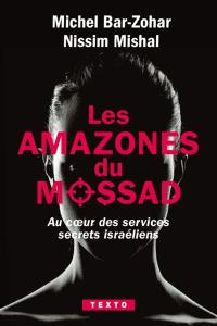 Les amazones du Mossad : au coeur des services secrets israéliens