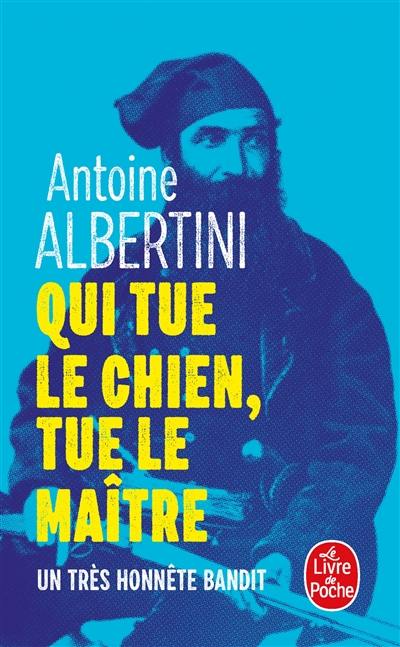 Qui tue le chien, tue le maître : un très honnête bandit