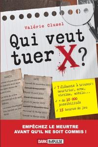 Qui veut tuer X ?
