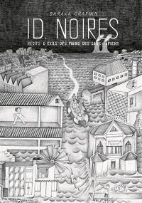 ID noires : récits d'exils des mains des sans-papiers