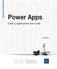 Power Apps : créer 5 applications low-code