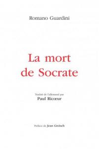 La mort de Socrate : interprétation des dialogues philosophiques Euthyphron, Apologie, Criton, Phédon