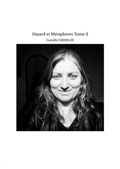 Hasard et Métaphores Tome 3 Hasard et Métaphores Tome 3