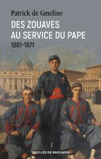 Des zouaves au service du pape : 1861-1870