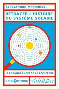 Retracer l'histoire du Système solaire
