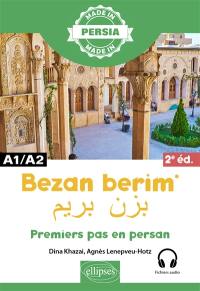 Bezan berim : premiers pas en persan : A1-A2