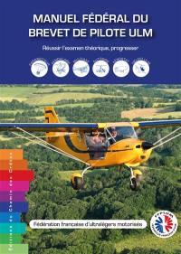 Manuel fédéral du brevet de pilote ULM : réussir l'examen théorique, progresser