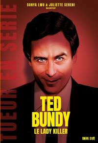 Ted Bundy : le lady killer