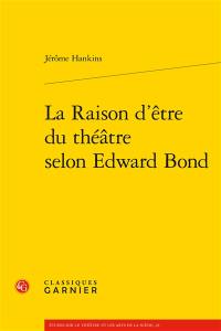 La raison d'être du théâtre selon Edward Bond