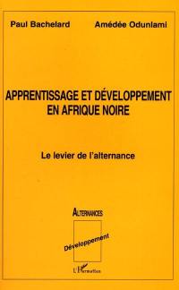 Apprentissage et développement en Afrique noire : le levier de l'alternance