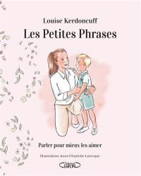 Les petites phrases : parler pour mieux les aimer
