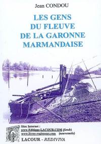 Les gens du fleuve de la Garonne marmandaise