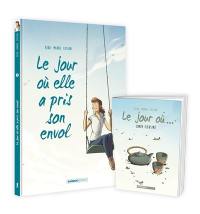 Le jour où. Vol. 2. Le jour où elle a pris son envol Le jour où. Vol. 2. Le jour où elle a pris son envol