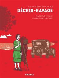 Décris-ravage. Vol. 4. Un trait sur une carte