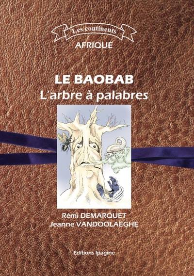 Le baobab : l'arbre à palabres Le baobab : l'arbre à palabres