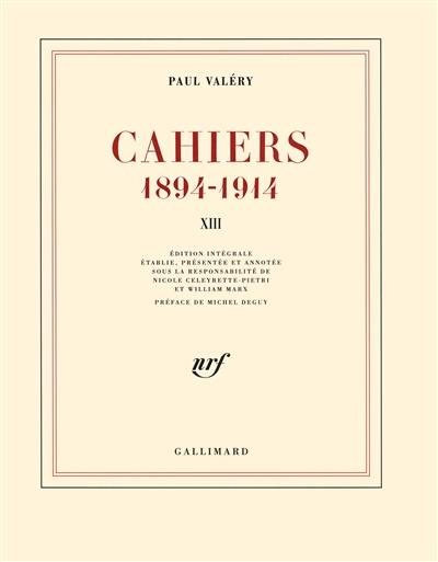 Cahiers : 1894-1914. Vol. 13. Mars 1914-janvier 1915 Cahiers : 1894-1914. Vol. 13. Mars 1914-janvier 1915