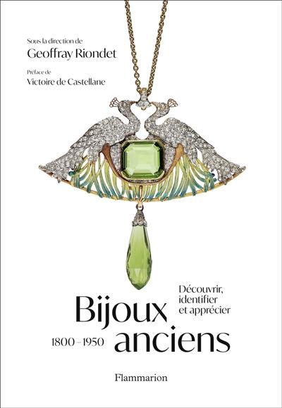 Bijoux anciens : 1800-1950 : découvrir, identifier et apprécier Bijoux anciens : 1800-1950 : découvrir, identifier et apprécier
