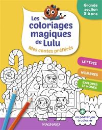 Les coloriages magiques de Lulu : mes contes préférés : grande section, 5-6 ans