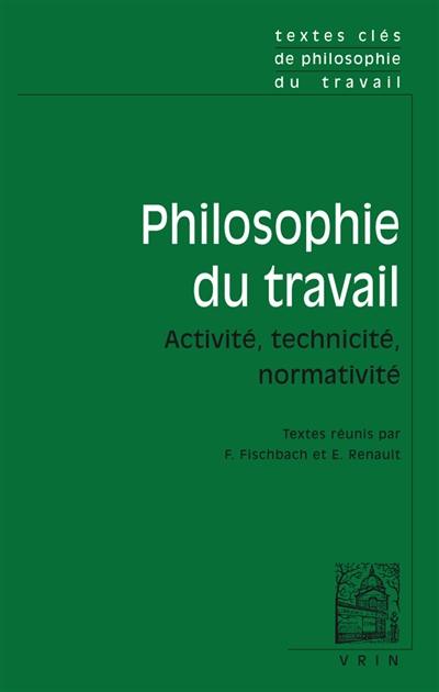 Philosophie du travail : activité, technicité, normativité