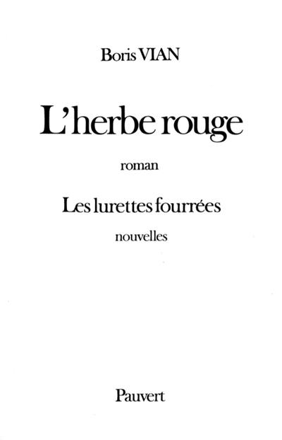L'herbe rouge. Les lurettes fourrées