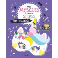Mes masques à décorer avec des strass : Fées et licornes