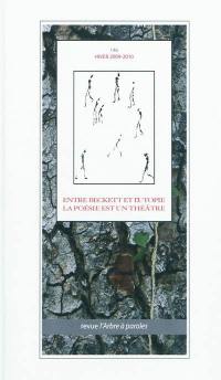 Arbre à paroles (L'), n° 146. Entre Beckett et l'utopie, la poésie est un théâtre