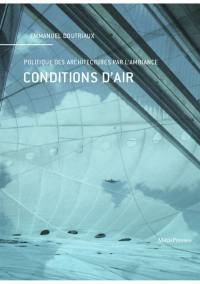 Conditions d'air : politique des architectures par l'ambiance
