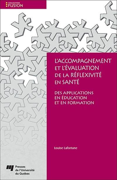 L'accompagnement et l'évaluation de la réflexivité en santé : des applications en éducation et en formation