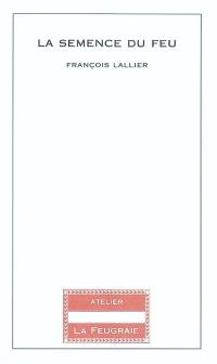 La semence du feu