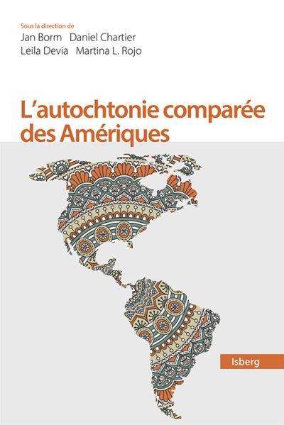 L'autochtonie comparée des Amériques : Droit et représentations culturelles