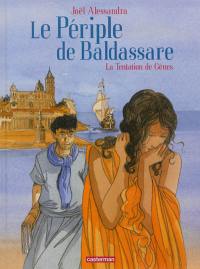 Le périple de Baldassare. Vol. 3. La tentation de Gênes