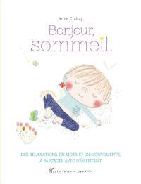 Bonjour, sommeil : des relaxations, en mots et en mouvements, à partager avec son enfant