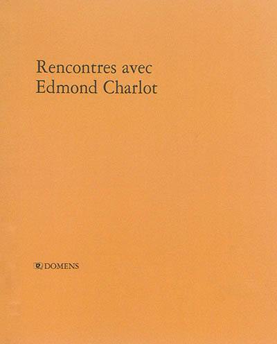 Rencontres avec Edmond Charlot Rencontres avec Edmond Charlot