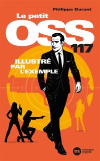 Le petit OSS 117 : illustré par l'exemple