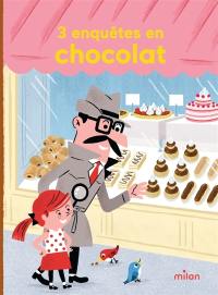 3 enquêtes en chocolat