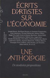 Ecrits d'artistes sur l'économie, une anthologie : de modestes propositions