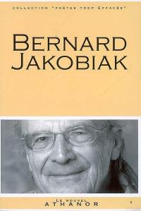 Bernard Jakobiak : portrait, bibliographie, anthologie