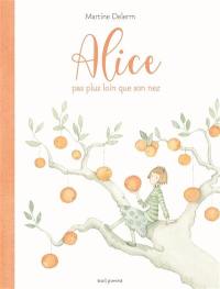 Alice pas plus loin que son nez