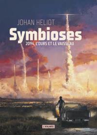 Symbioses : 2094, l'ours et le vaisseau