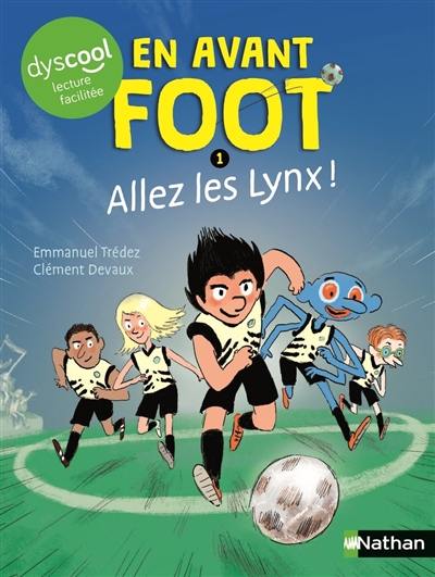 En avant foot. Vol. 1. Allez les Lynx !