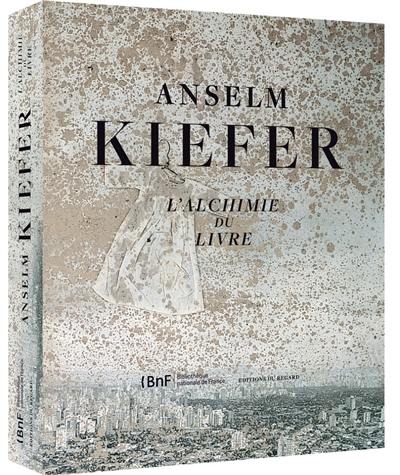 Anselm Kiefer, l'alchimie du livre Anselm Kiefer, l'alchimie du livre