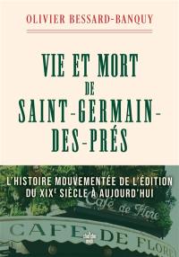 Vie et mort de Saint-Germain-des-Prés : l'histoire mouvementée de l'édition du XIXe siècle à aujourd'hui