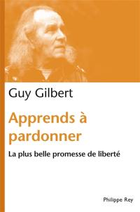 Apprends à pardonner : la plus belle promesse de liberté