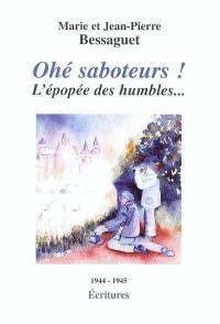 Ohé, saboteurs ! : l'épopée des humbles