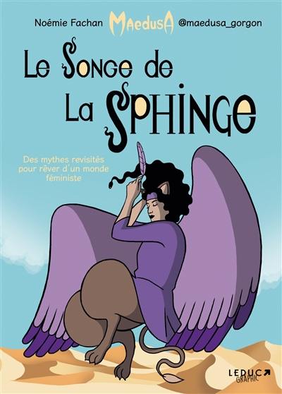 Le songe de la sphinge : des mythes revisités pour rêver d'un monde féministe
