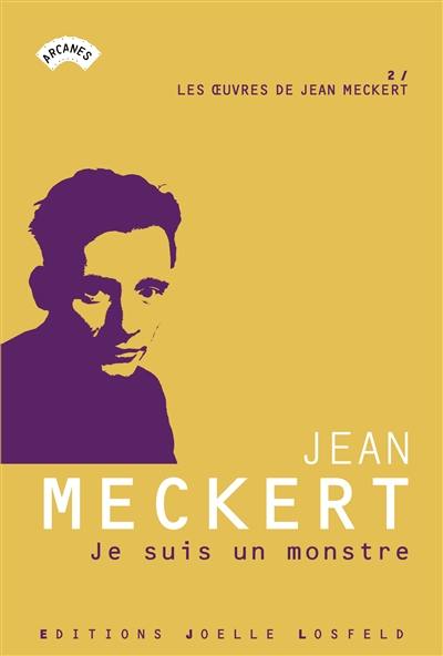 Les oeuvres de Jean Meckert. Vol. 2. Je suis un monstre