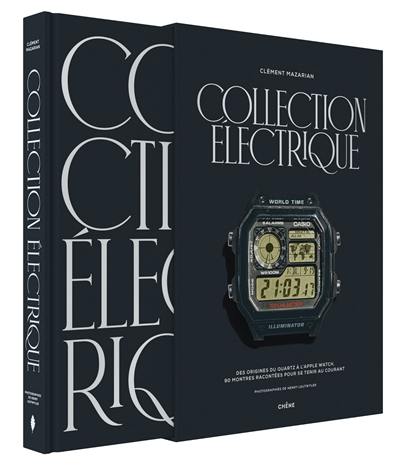 Collection électrique : des origines du quartz à l'Apple Watch, 90 montres racontées pour se tenir au courant Collection électrique : des origines du quartz à l'Apple Watch, 90 montres racontées pour se tenir au courant